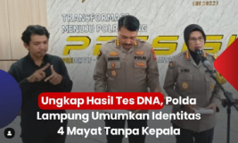 Hasil Tes DNA Temuan 4 Mayat Tanpa Kepala di Lampung, Tiga Korban Terindentifikasi dari Indramayu Jabar